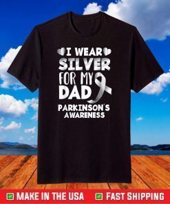 I Wear Silver For My Dad Support Daddy Parkinson's Awareness T-Shirt