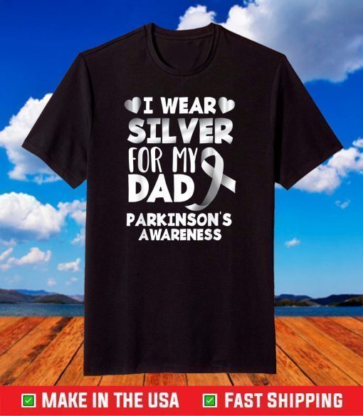 I Wear Silver For My Dad Support Daddy Parkinson's Awareness T-Shirt