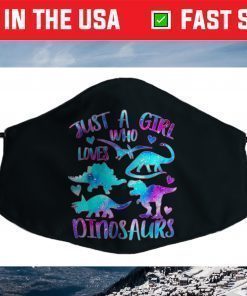 Just a Girl Who Loves Dinosaurs - Dinosaur Theme Teen Face Mask