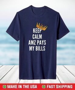 Keep Calm AMZ pays my bills T-Shirt