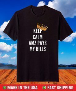 Keep Calm AMZ pays my bills T-Shirt