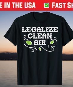 Legalize Clean Air Earth Day 2021 Environment Lover T-Shirt