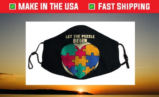 Let The Puzzle Begin Heart Puzzle Funny Autism Awareness Day Face Mask