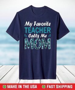 MY FAVORITE TEACHER CALLS ME MOM LEOPARD MOTHERS DAY T-Shirt