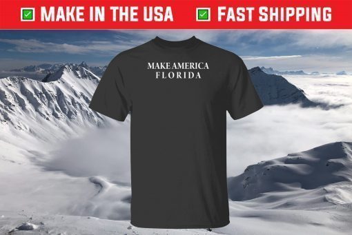 Make America Florida Shirt