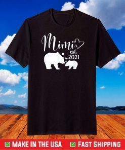 Mimi 2021 Gift New Grandmas Bear Grandmother T-Shirt