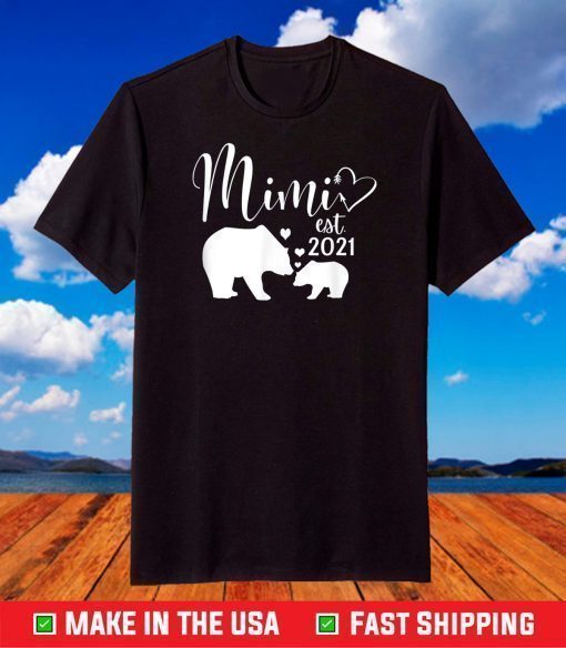 Mimi 2021 Gift New Grandmas Bear Grandmother T-Shirt