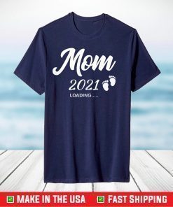 Mom 2021 Loading Future New Mommy Pregnancy Announcement T-Shirt