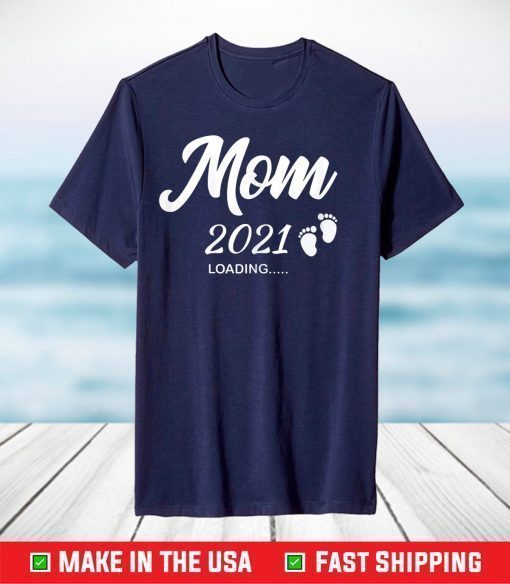 Mom 2021 Loading Future New Mommy Pregnancy Announcement T-Shirt