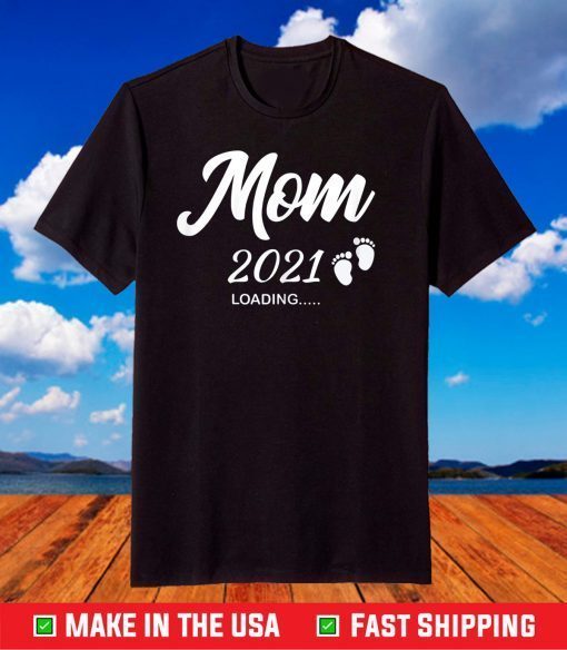 Mom 2021 Loading Future New Mommy Pregnancy Announcement T-Shirt