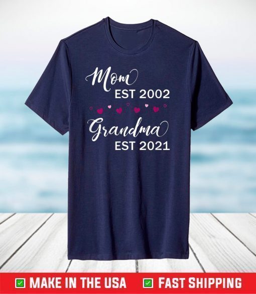 Mom Est 2002 Grandma Est 2021 T-Shirt