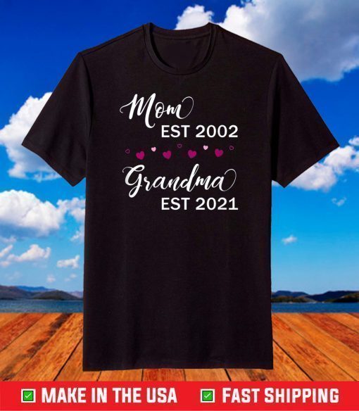 Mom Est 2002 Grandma Est 2021 T-Shirt