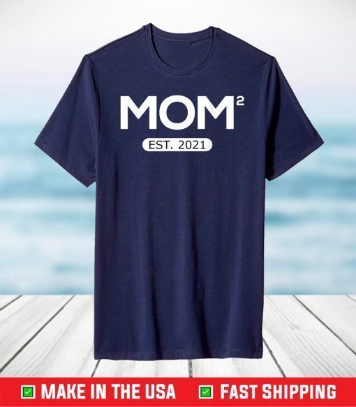 Mom Squared Est. 2021 Mother Of 2 Matching Couples T-Shirt