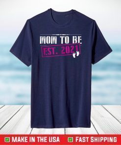 Mom To Be 2021 Funny First Time Mommy Announcement Humor T-Shirt