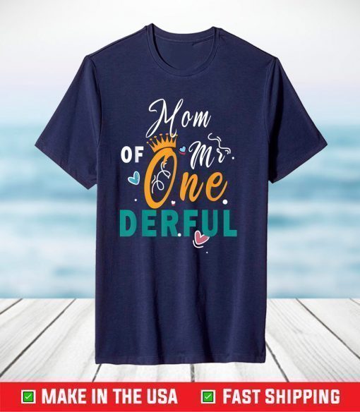 Mom of Mr Onederful First One-Derful Qoutes Mother's Day T-Shirt