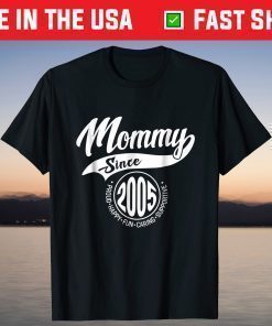 Mommy Since 2005 Mother's Day Gift Mom Mother T-Shirt