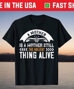 Mother's Day - A Mother Is A Mother T-Shirt