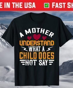 Mother's Day - A Mother Understand T-Shirt