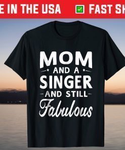 Mother's Day Gifts Women Fabulous Singer Mom T-shirt