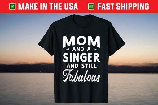 Mother's Day Gifts Women Fabulous Singer Mom T-shirt