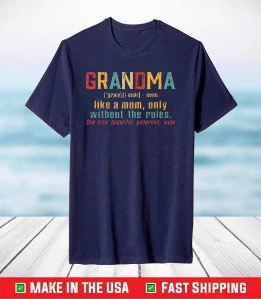 Mother's Day - Grandma Like A Mom Only Without The Rules T-Shirt