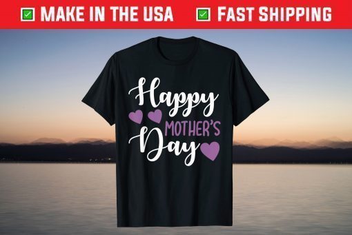 Mother's Day - Happy Mother's Day T-Shirt