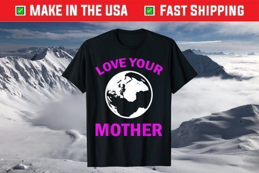 Mother's Day - Love Your Earth Mother T-Shirt - Image 2