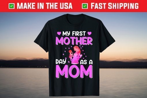 Mother's Day - My First Mother Day As Mom T-Shirt