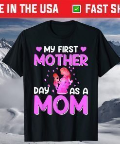 Mother's Day - My First Mother Day As Mom T-Shirt