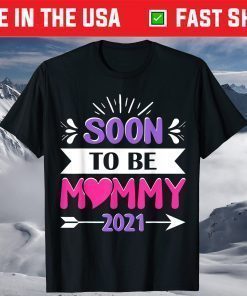 Mother's Day - Soon To Be Mommy 2021 T-Shirt