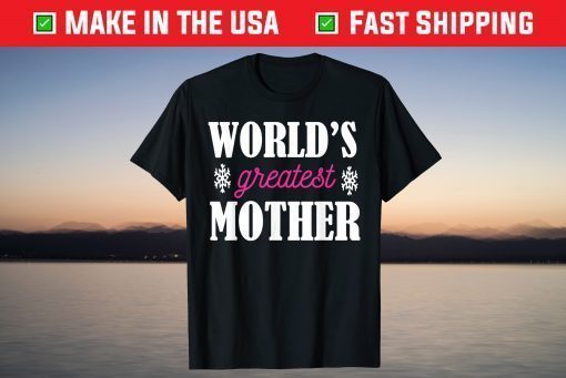 Mother's Day - World's Greatest Mother T-Shirts