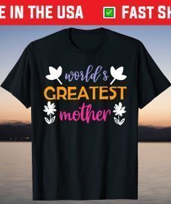 Mother's Day - World's Greatest Mother T-Shirt