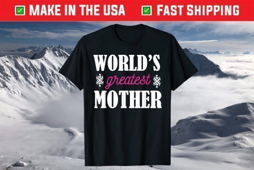 Mother's Day - World's Greatest Mother T-Shirts