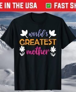 Mother's Day - World's Greatest Mother T-Shirt