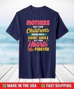 Mothers Hold Children's Hearts Forever Happy 1st Mothers Day T-Shirt