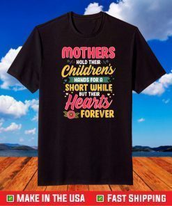 Mothers Hold Children's Hearts Forever Happy 1st Mothers Day T-Shirt