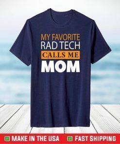 My Favorite Rad Tech Call Me Mom Mothers Day T-Shirt