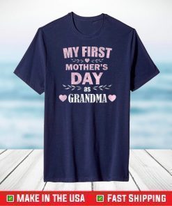 My First Mother's Day As A Grandma Funny Mother's Day 2021 T-Shirt