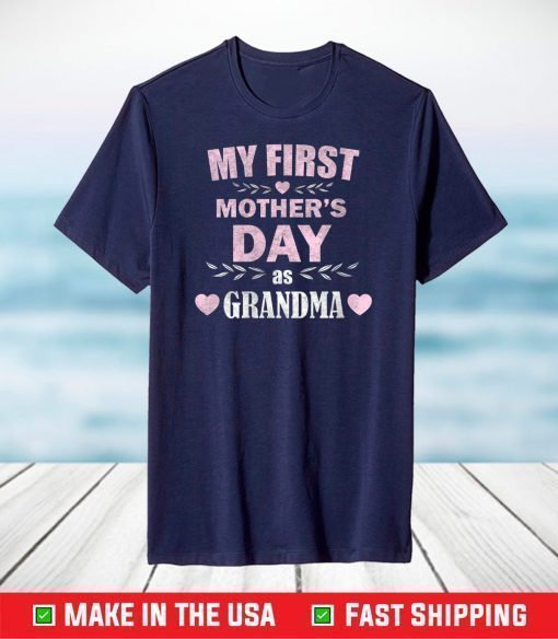 My First Mother's Day As A Grandma Funny Mother's Day 2021 T-Shirt