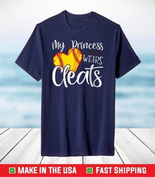 My Princess Wears Cleats - Softball Mom Dad Baseball Player T-Shirt