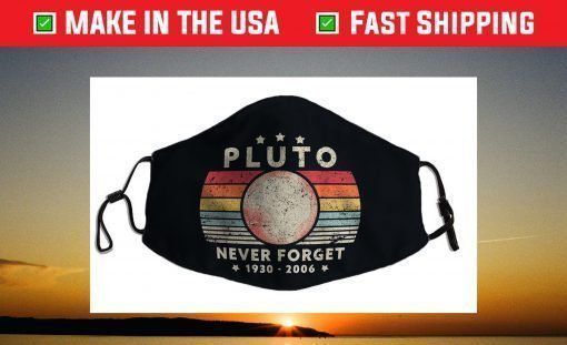 Never Forget Pluto Retro Style Funny Space, Science Face Mask