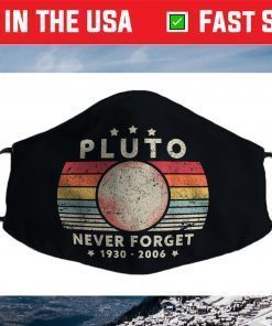 Never Forget Pluto Retro Style Funny Space, Science Face Mask