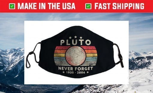 Never Forget Pluto Retro Style Funny Space, Science Face Mask