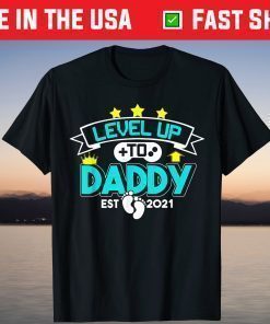 New Parent Shirt- Leveled Up To Daddy 2021 Game Player T-Shirt