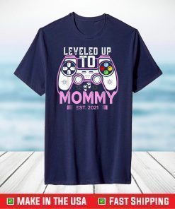 New Parent Shirt- Leveled Up To Mommy 2021 Game Player T-Shirts