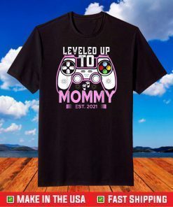 New Parent Shirt- Leveled Up To Mommy 2021 Game Player T-Shirts