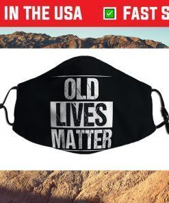 Old Lives Matter 40th 50th 60th Birthday Face Mask