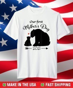 Our First Mothers Day 2021 T-Shirt