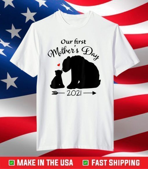 Our First Mothers Day 2021 T-Shirt