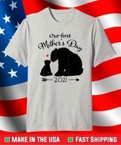 Our First Mothers Day 2021 T-Shirt